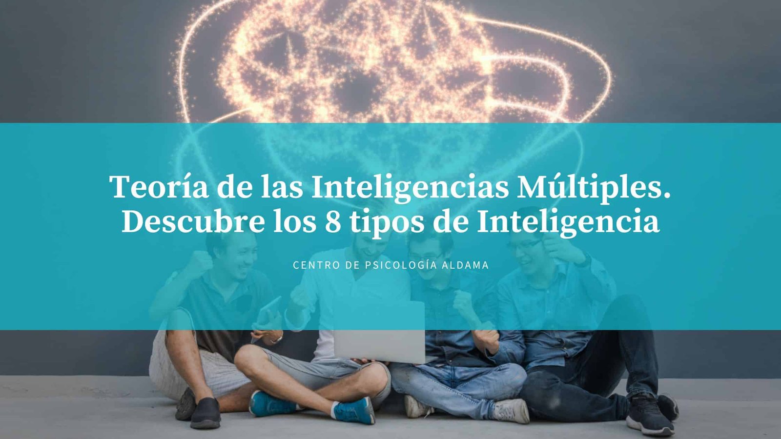 Teoría De Las Inteligencias Múltiples Descubre Los 8 Tipos De Inteligencia 8358