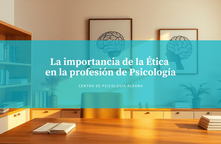 La importancia de la Ética en la profesión de Psicología