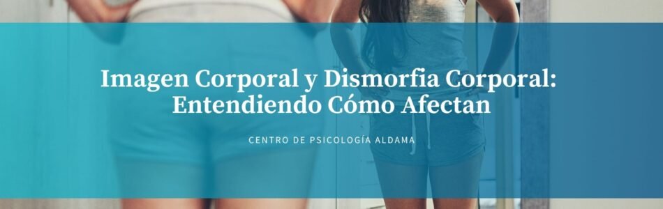 Imagen Corporal y Trastorno Dismórfico