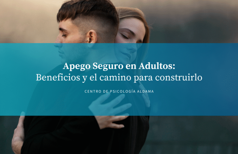Apego Seguro en Adultos