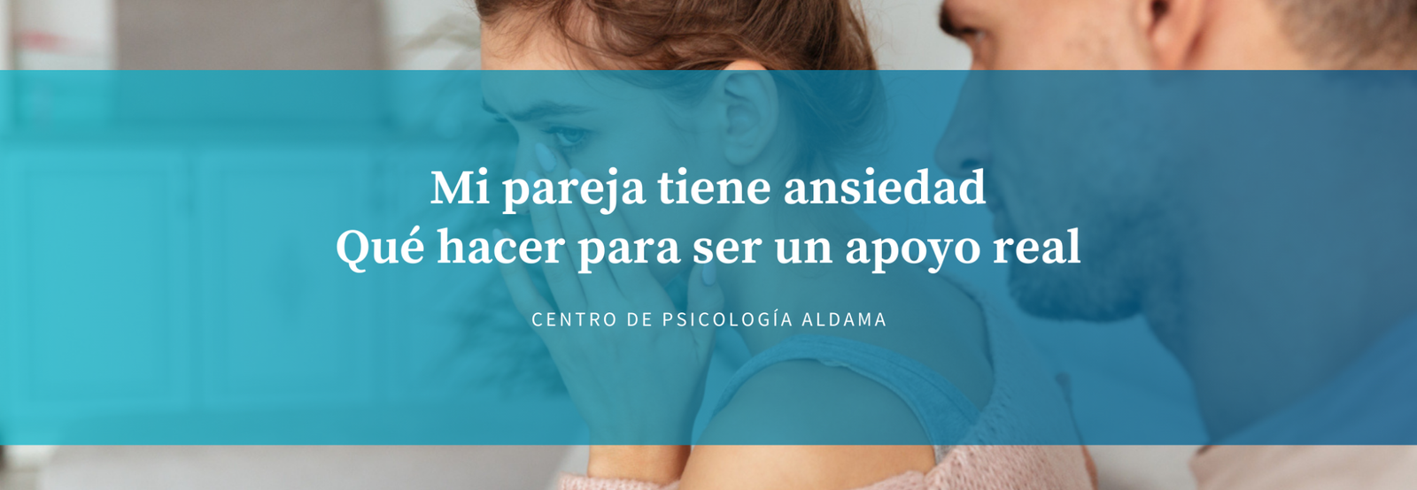 Mi pareja tiene ansiedad Qué hacer