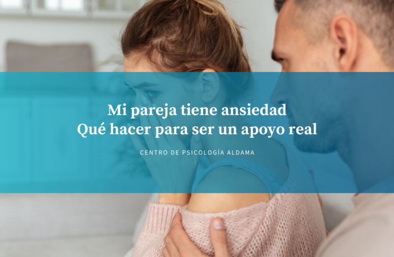 Mi pareja tiene ansiedad Qué hacer