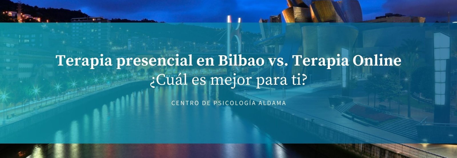 Terapia presencial en Bilbao vs. Terapia Online