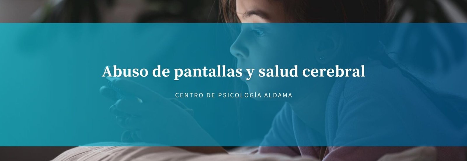 Abuso de pantallas y salud cerebral
