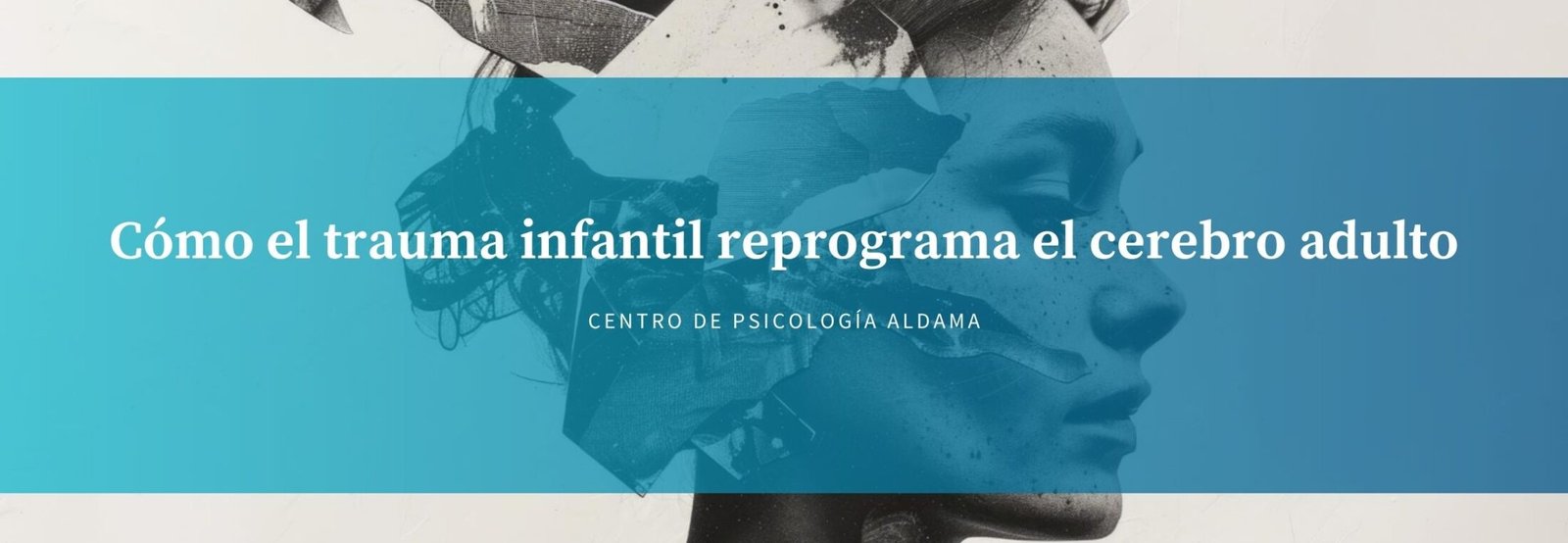 Cómo el trauma infantil reprograma el cerebro adulto