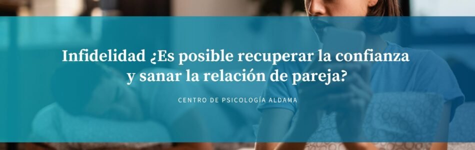 Infidelidad y cómo recuperar la confianza