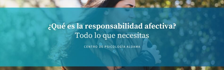 Qué es la responsabilidad afectiva