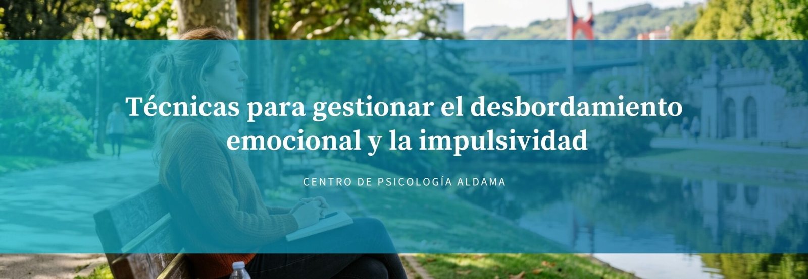 Técnicas para gestionar el desbordamiento emocional y la impulsividad