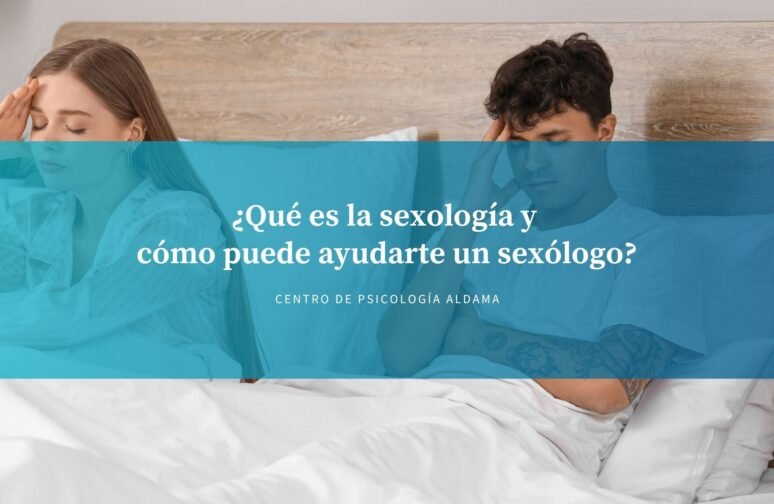 Qué es la sexología y cómo puede ayudarte un sexólogo