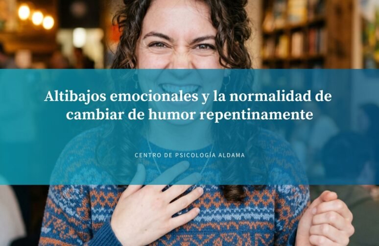Altibajos emocionales y la normalidad de cambiar de humor repentinamente