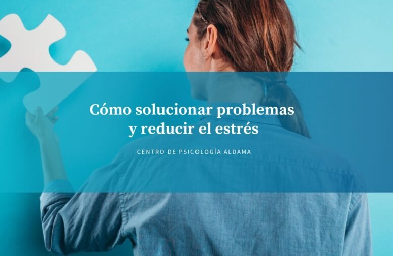 Cómo solucionar problemas y reducir el estrés