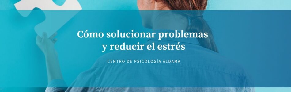 Cómo solucionar problemas y reducir el estrés