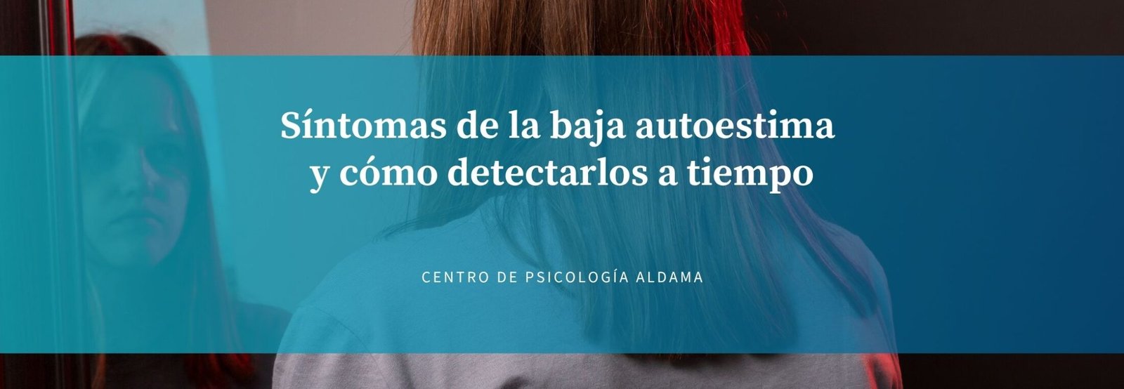 Síntomas de la baja autoestima y cómo detectarlos a tiempo