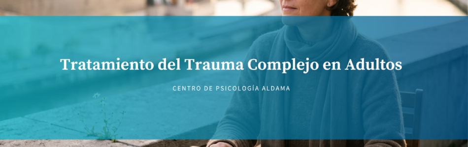 Tratamiento del Trauma Complejo en Adultos en Bilbao
