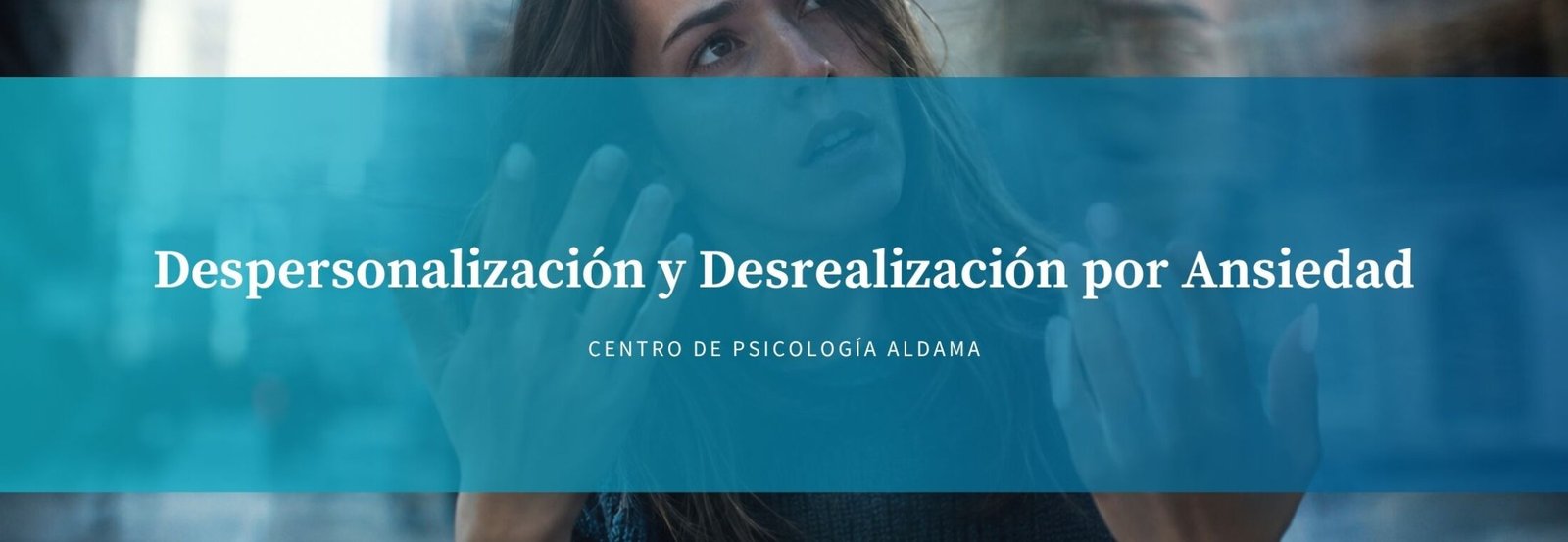 Despersonalización y Desrealización por Ansiedad