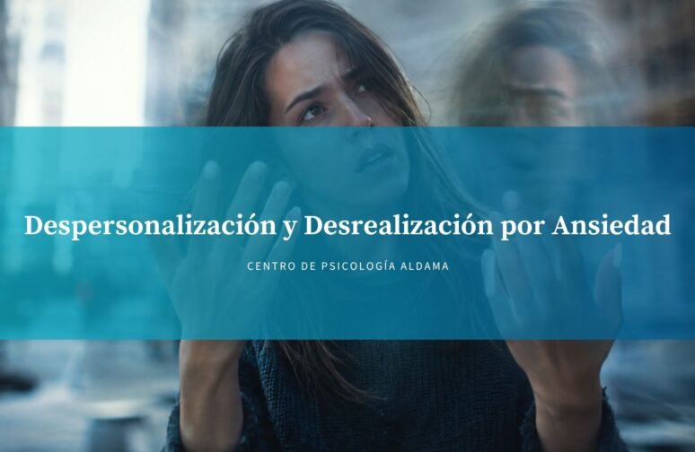Despersonalización y Desrealización por Ansiedad